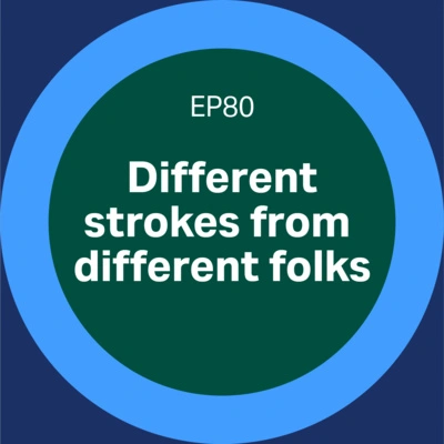 Different strokes from different folks - episode 80 