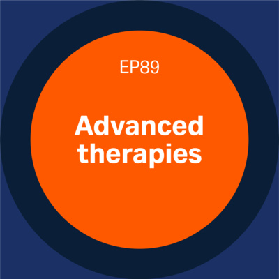 Unlocking advanced therapies - episode 89