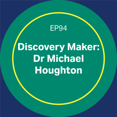 Discovery Maker: Dr Michael Houghton - episode 94 Discovery matters podcast