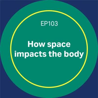 How space affects the body - episode 103 - Discovery matters podcast