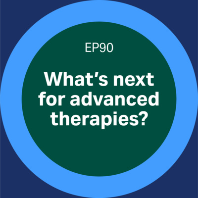 What's next for advanced therapies? - episode 90 Discovery matters podcast