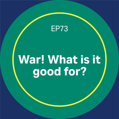War! What is it good for? - Discovery matters episode 73