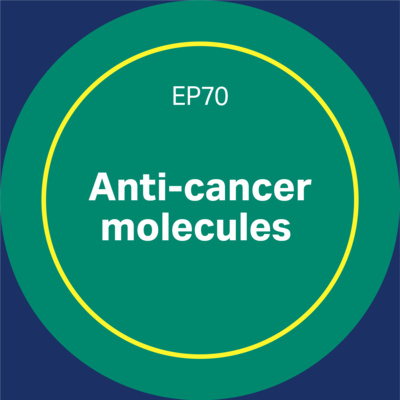Episode 70 Anti cancer molecule